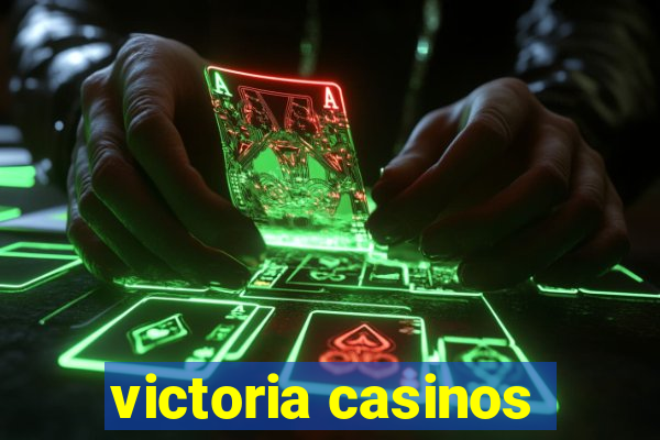 victoria casinos